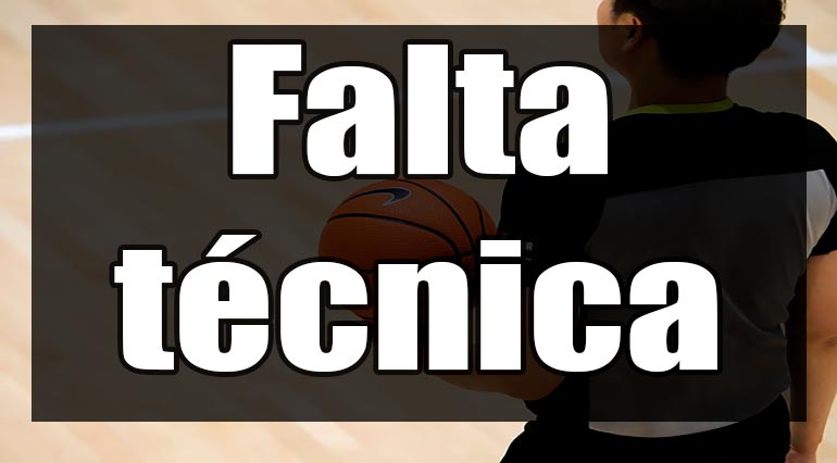 ⇨ Falta Ténica en Baloncesto【Qué es y cómo se sanciona】