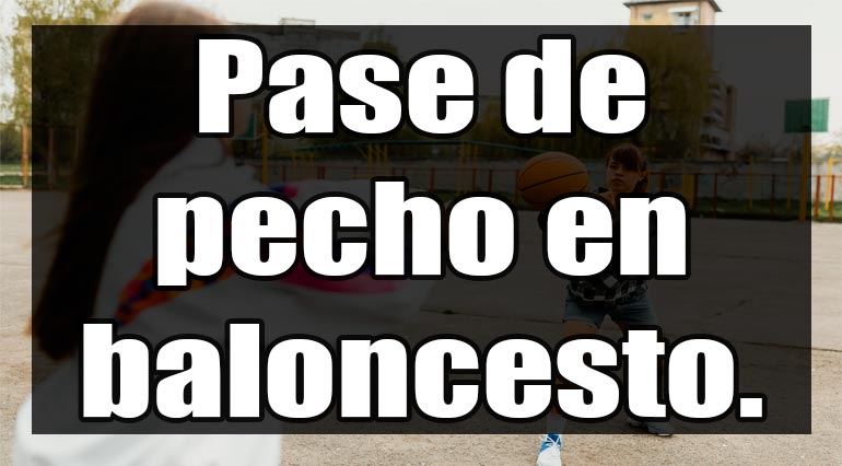 Pase de pecho en baloncesto